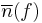 \overline{n}(f)