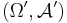 (\Omega',\mathcal{A}')