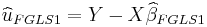 
 \widehat{u}_{FGLS1} = Y - X \widehat \beta_{FGLS1}
