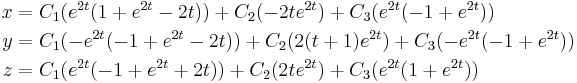 
\begin{align}
x & = C_1(e^{2t}(1%2Be^{2t}-2t)) %2B C_2(-2te^{2t}) %2B C_3(e^{2t}(-1%2Be^{2t})) \\
y & = C_1(-e^{2t}(-1%2Be^{2t}-2t)) %2B C_2(2(t%2B1)e^{2t}) %2B C_3(-e^{2t}(-1%2Be^{2t})) \\
z & = C_1(e^{2t}(-1%2Be^{2t}%2B2t)) %2B C_2(2te^{2t}) %2B C_3(e^{2t}(1%2Be^{2t}))
\end{align}
