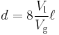 d = 8\frac{V_{\rm l}}{V_{\rm g}}\ell