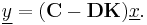 \underline{y} = (\mathbf{C}-\mathbf{D}\mathbf{K})\underline{x}.