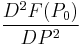 \frac{D^2F(P_0)}{DP^2}\,\!