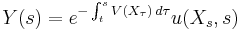  Y(s) = e^{-  \int_t^s V(X_\tau)\, d\tau} u(X_s,s)