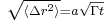 \scriptstyle \sqrt{\langle\Delta r^2\rangle} = a\sqrt{\Gamma t}\,\!