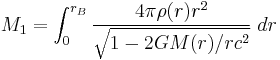 M_1=\int_0^{r_B} \frac{4\pi \rho(r) r^2}{\sqrt{1-2GM(r)/rc^2}} \; dr \;