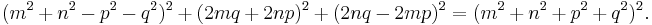 (m^2%2Bn^2-p^2-q^2)^2%2B(2mq%2B2np)^2%2B(2nq-2mp)^2=(m^2%2Bn^2%2Bp^2%2Bq^2)^2.