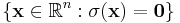 \{ \mathbf{x} \in \mathbb{R}^n�: \sigma(\mathbf{x})=\mathbf{0} \}