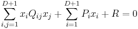 
\sum_{i,j=1}^{D%2B1} x_i Q_{ij} x_j %2B \sum_{i=1}^{D%2B1} P_i  x_i %2B R = 0
