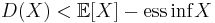 D(X) < \mathbb{E}[X] - \operatorname{ess\inf} X