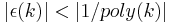 |\epsilon(k)|<|1/poly(k)|