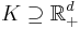 K \supseteq \mathbb{R}^d_%2B