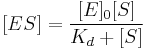 [ES] = \frac{[E]_0 [S]}{K_d %2B [S]}