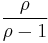 \frac{\rho}{\rho-1}\,