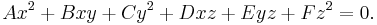 Ax^2 %2B Bxy %2B Cy^2 %2BDxz %2B Eyz %2B Fz^2 = 0.