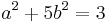 a^2%2B5b^2 =3