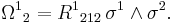  {\Omega^1}_2 = {R^1}_{212} \, \sigma^1 \wedge \sigma^2.