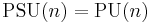 \operatorname{PSU}(n) = \operatorname{PU}(n)