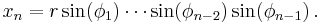 x_n = r \sin(\phi_1) \cdots \sin(\phi_{n-2}) \sin(\phi_{n-1}) \,.