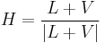 
H = \frac{L %2B V}{\left| L %2B V \right|}
