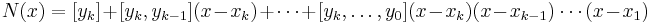 N(x)=[y_k]%2B[{y}_{k}, {y}_{k-1}](x-{x}_{k})%2B\cdots%2B[{y}_{k},\ldots,{y}_{0}](x-{x}_{k})(x-{x}_{k-1})\cdots(x-{x}_{1})