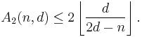  A_{2}(n,d) \leq 2 \left\lfloor\frac{d}{2d-n}\right\rfloor. 