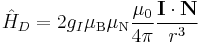  \hat{H}_D = 2g_I\mu_\text{B}\mu_\text{N}\dfrac{\mu_0}{4\pi}\dfrac{\mathbf{I}\cdot\mathbf{N}}{r^3}