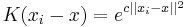  K(x_i - x) = e^{c||x_i - x||^2} 