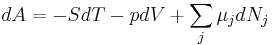 dA = -S dT - p dV %2B \sum_{j}\mu_{j}dN_{j}\,