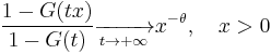 \frac{1-G(tx)}{1-G(t)}\xrightarrow[t\to %2B\infty]{} x^{-\theta}, \quad x>0