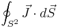 \oint_{S^2} \vec{J}\cdot d\vec{S}