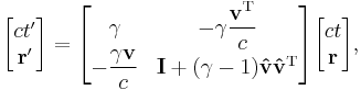 
\begin{bmatrix}
c t' \\
\mathbf{r'}
\end{bmatrix}
=
\begin{bmatrix}
\gamma & -\gamma \dfrac{\mathbf{v}^\mathrm{T}}{c} \\
-\displaystyle\frac{\gamma\mathbf{v}}{c} & \mathbf{I}%2B (\gamma-1) {\mathbf{\hat{v}} \mathbf{\hat{v}}^\mathrm{T}} \\
\end{bmatrix}
\begin{bmatrix}
c t  \\
\mathbf{r}
\end{bmatrix}\text{,}
