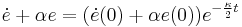 
\dot{e}%2B\alpha e= (\dot{e}(0)%2B\alpha e(0))e^{-\frac{\kappa}{2} t} 
