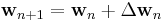  \mathbf{w}_{n%2B1} = \mathbf{w}_{n}%2B\Delta\mathbf{w}_{n}