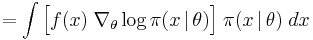    = \int \Big[ f(x) \; \nabla_{\theta} \log\pi(x \,|\, \theta) \Big] \; \pi(x \,|\, \theta) \; dx