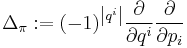 \Delta_{\pi}�:= (-1)^{\left|q^{i}\right|}\frac{\partial}{\partial q^{i}}\frac{\partial}{\partial p_{i}}  