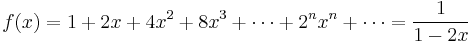 f(x) = 1%2B2x%2B4x^2%2B8x^3%2B\cdots%2B2^n{}x^n%2B\cdots = \frac{1}{1-2x}