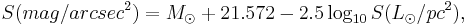 S(mag/arcsec^2)=M_{\odot}%2B21.572-2.5\log_{10} S (L_{\odot}/pc^2),