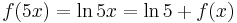 f(5x) = \ln 5x = \ln 5 %2B f(x)