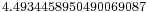 {}_{4.4934458950490069087} \,