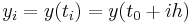  y_i  = y(t_i) = y(t_0 %2B i h) 