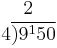 
\begin{matrix}
2\\
4\overline{)9^150}
\end{matrix}
