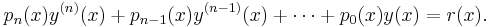 p_{n}(x)y^{(n)}(x) %2B p_{n-1}(x) y^{(n-1)}(x) %2B \cdots %2B p_0(x) y(x) = r(x).