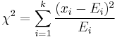  \chi^2 = \sum_{i=1}^{k} {(x_i - E_i)^2 \over E_i}