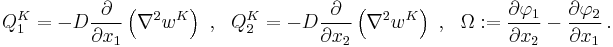 
   Q_1^K = -D\frac{\partial }{\partial x_1}\left(\nabla^2 w^K\right) ~,~~
   Q_2^K = -D\frac{\partial }{\partial x_2}\left(\nabla^2 w^K\right) ~,~~
   \Omega�:= \frac{\partial \varphi_1}{\partial x_2} - \frac{\partial \varphi_2}{\partial x_1} \,.
