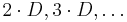 2 \cdot D, 3 \cdot D,\ldots 