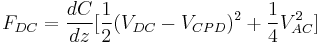 F_{DC} = \frac{dC}{dz} [\frac{1}{2}(V_{DC} - V_{CPD})^2 %2B \frac{1}{4} V^2_{AC}]