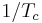 1/T_{c}