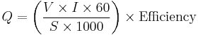 Q = \left(\frac{V \times I \times 60}{S \times 1000} \right) \times \mathrm{Efficiency}