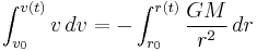 \int_{v_0}^{v(t)} v\,dv = -\int_{r_0}^{r(t)}\frac{GM}{r^2}\,dr\,